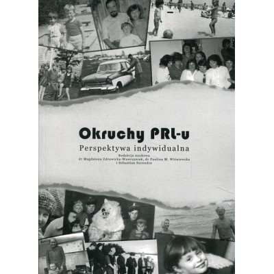 Okruchy PRL-u. Perspektywa indywidualna