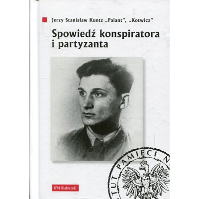Spowiedź konspiratora i partyzanta