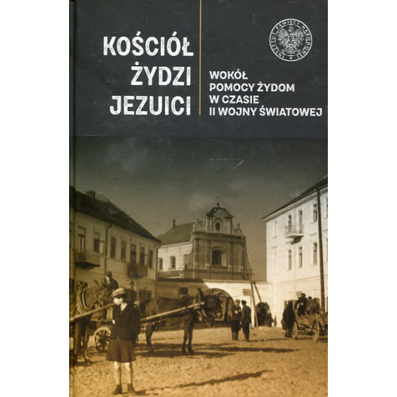 Kościół Żydzi Jezuici Wokół pomocy Żydom w czasie II wojny światowej