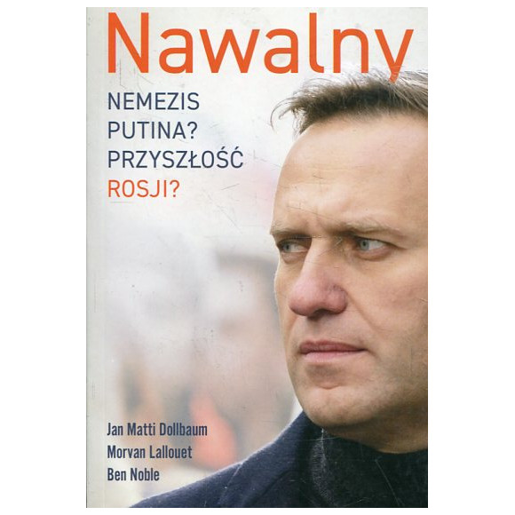 Nawalny Nemezis Putina? Przyszłość Rosji?
