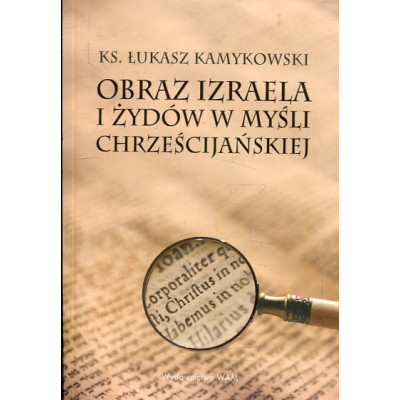 Obraz Izraela i Żydów w myśli chrześcijańskiej