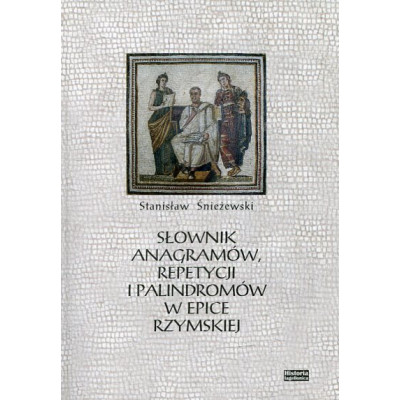 Słownik anagramów repetycji i palindromów w epice rzymskiej