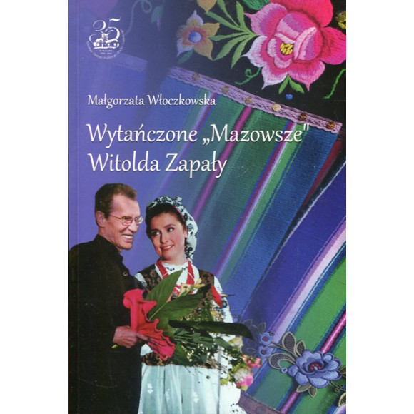 Wytańczone Mazowsze Witolda Zapały
