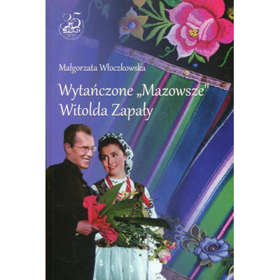 Wytańczone Mazowsze Witolda Zapały