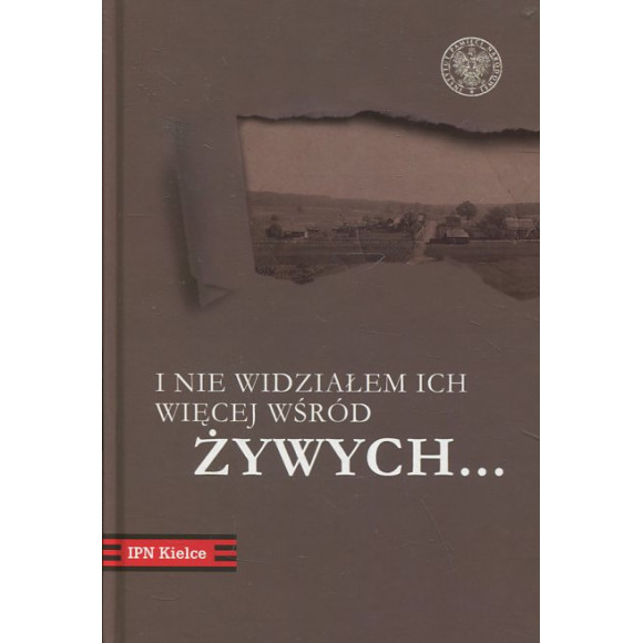 „I nie widziałem ich więcej wśród żywych…”