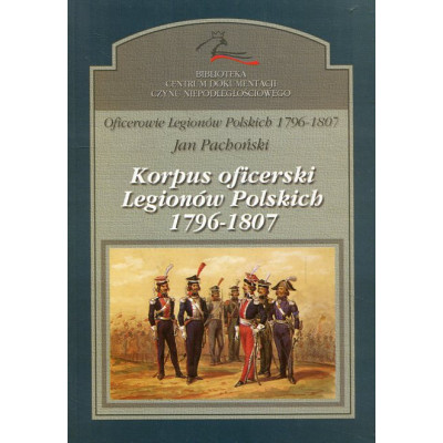 Korpus oficerski Legionów Polskich 1796 - 1807