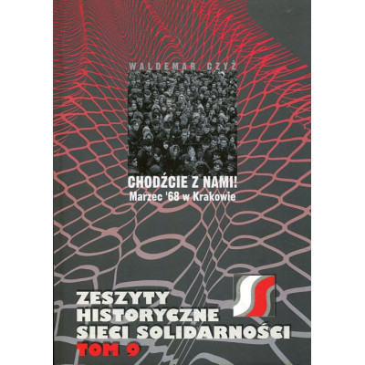 Chodźcie z nami! Marzec ’68 w Krakowie