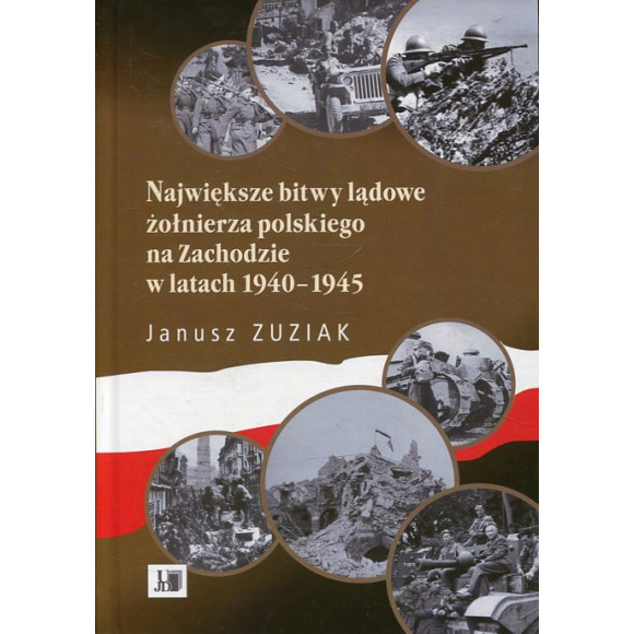 Największe bitwy lądowe żołnierza polskiego na Zachodzie w latach 1940-1945