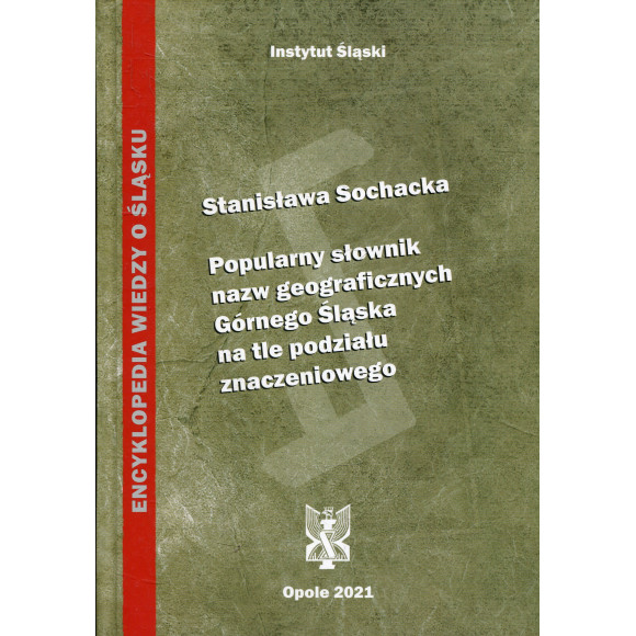 Popularny słownik nazw geograficznych Górnego Śląska na tle podziału znaczeniowego