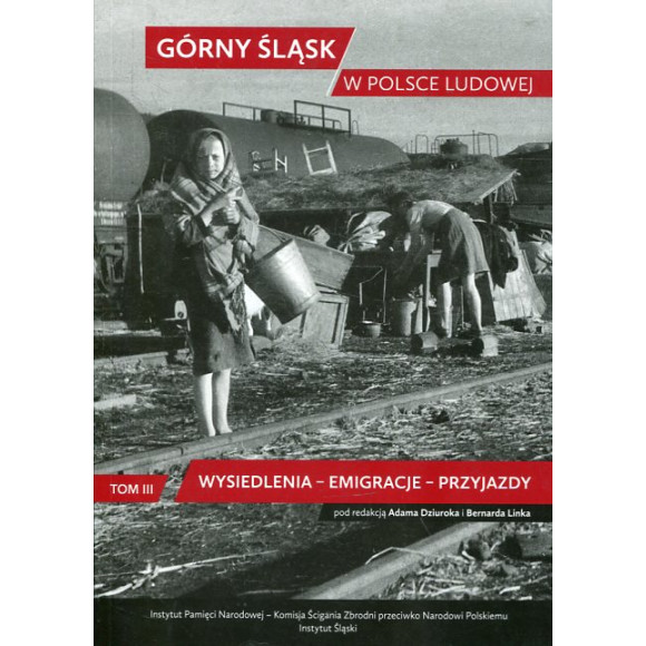 Górny Śląsk w Polsce Ludowej. Tom 3