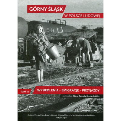 Górny Śląsk w Polsce Ludowej. Tom 3