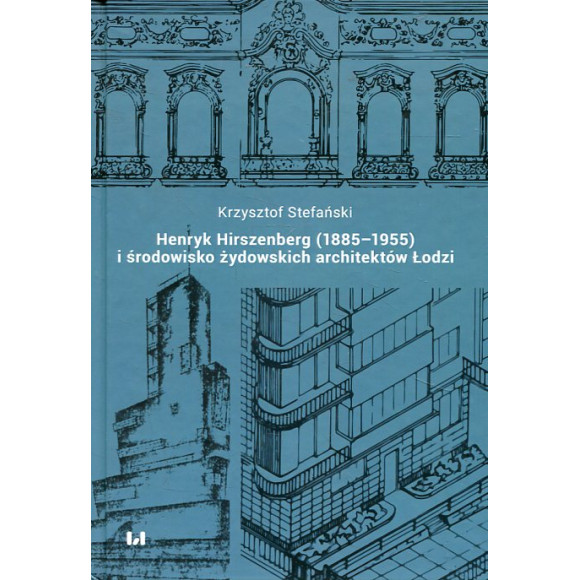 Henryk Hirszenberg (1885-1955) i środowisko żydowskich architektów Łodzi