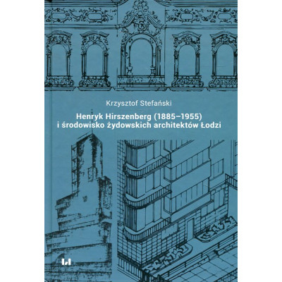 Henryk Hirszenberg (1885-1955) i środowisko żydowskich architektów Łodzi