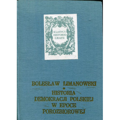 Historia demokracji polskiej w epoce porozbiorowej