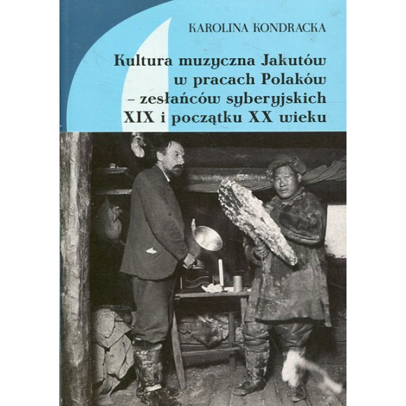 Kultura muzyczna Jakutów w pracach Polaków – zesłańców syberyjskich XIX i początku XX wieku