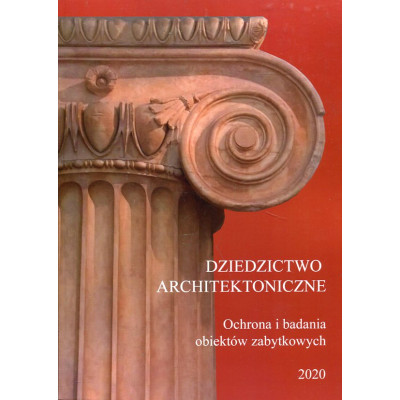 Dziedzictwo architektoniczne. Ochrona i badania obiektów zabytkowych