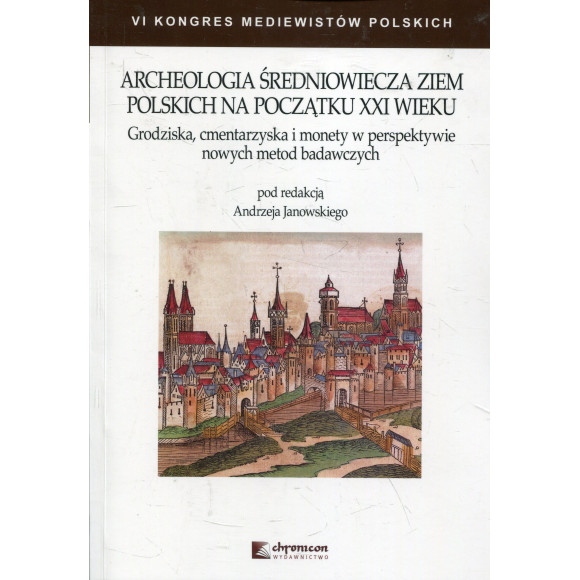 Archeologia średniowiecza ziem polskich na początku XXI wieku