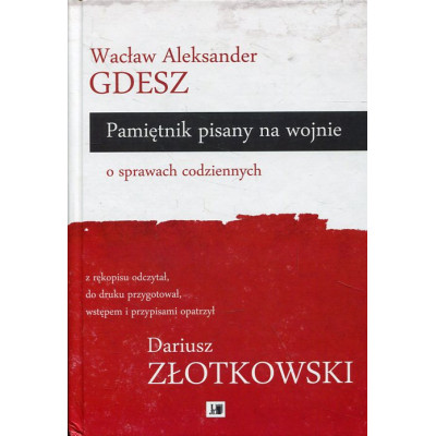 Pamiętnik pisany na wojnie o sprawach codziennych