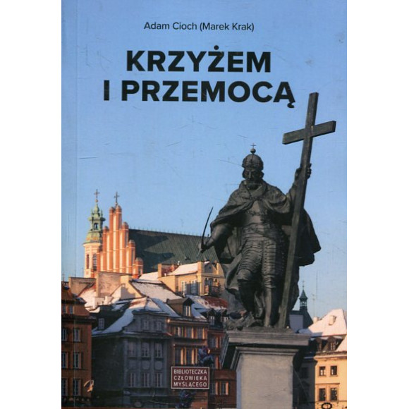 Krzyżem i przemocą