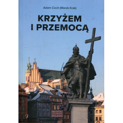 Krzyżem i przemocą