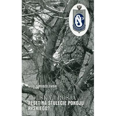 Polska-Rosja Reset na stulecie pokoju ryskiego?