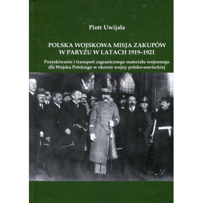Polska Wojskowa Misja Zakupów w Paryżu w latach 1919 - 1921