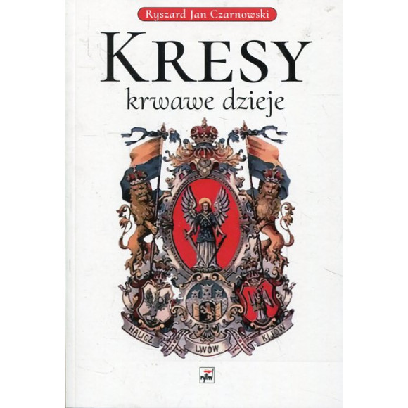 Kresy Krwawe dzieje