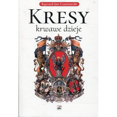 Kresy Krwawe dzieje