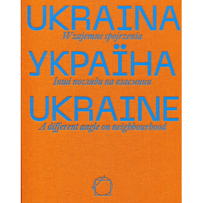 Ukraina. Wzajemne spojrzenia