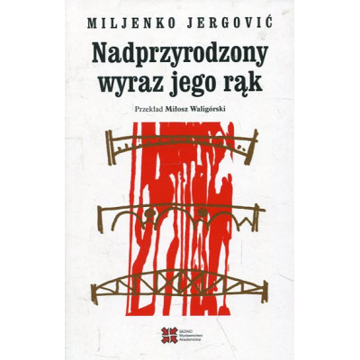 Nadprzyrodzony wyraz jego rąk