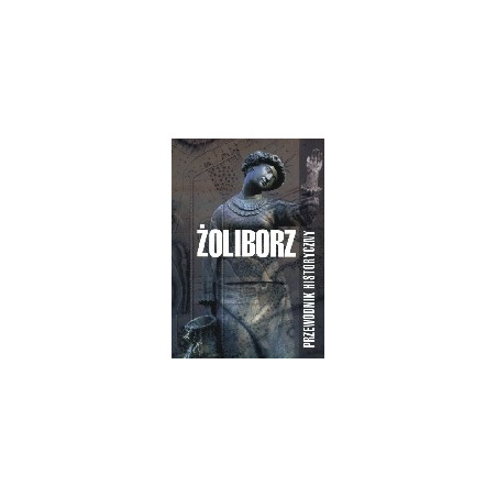 Żoliborz. Przewodnik historyczny