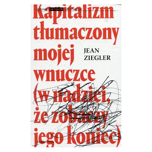 Kapitalizm tłumaczony mojej wnuczce (w nadziei, że zobaczy jego koniec)