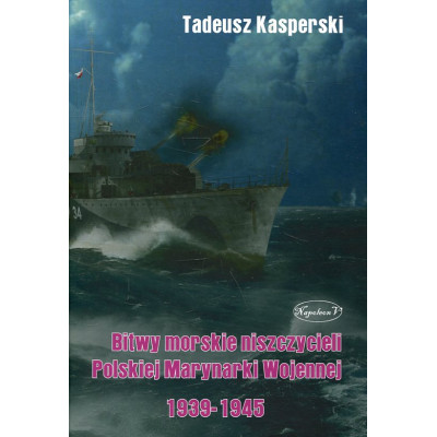 Bitwy morskie niszczycieli Polskiej Marynarki Wojennej 1939-1945
