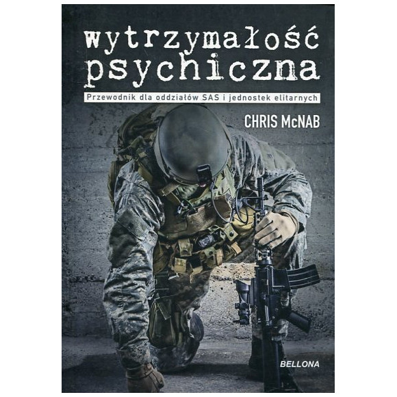 Wytrzymałość psychiczna Przewodnik dla oddziałów SAS i jednostek elitarnych