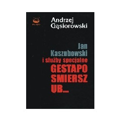 Jan Kaszubowski i służby specjalne Gestapo, Smiersz, UB...