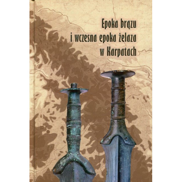 Epoka brązu i wczesna epoka żelaza w Karpatach