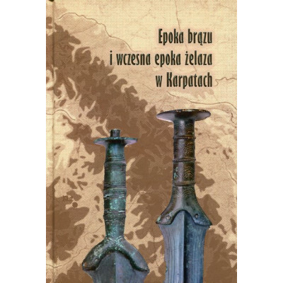 Epoka brązu i wczesna epoka żelaza w Karpatach