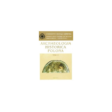 Archaeologia Historica Polona t. 13