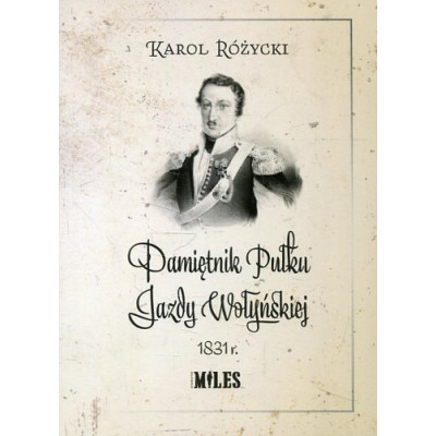 Pamiętnik Pułku Jazdy Wołyńskiej 1831 r.