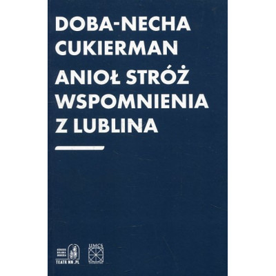 Anioł stróż. Wspomnienia z Lublina