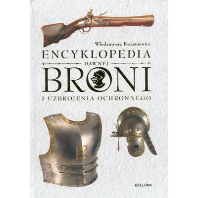 Encyklopedia dawnej broni i uzbrojenia ochronnego