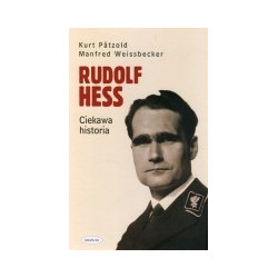 Rudolf Hess. Ciekawa historia