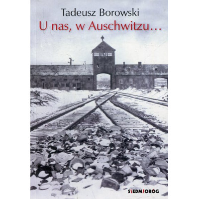 U nas, w Auschwitzu...