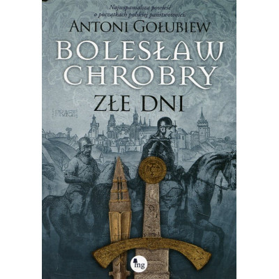 Bolesław Chrobry Złe dni I
