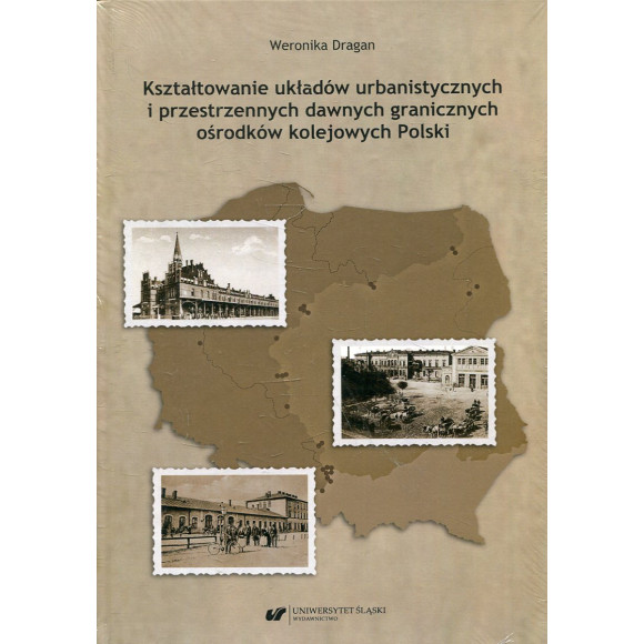 Kształtowanie układów urbanistycznych i przestrzennych dawnych granicznych ośrodków kolejowych Polski