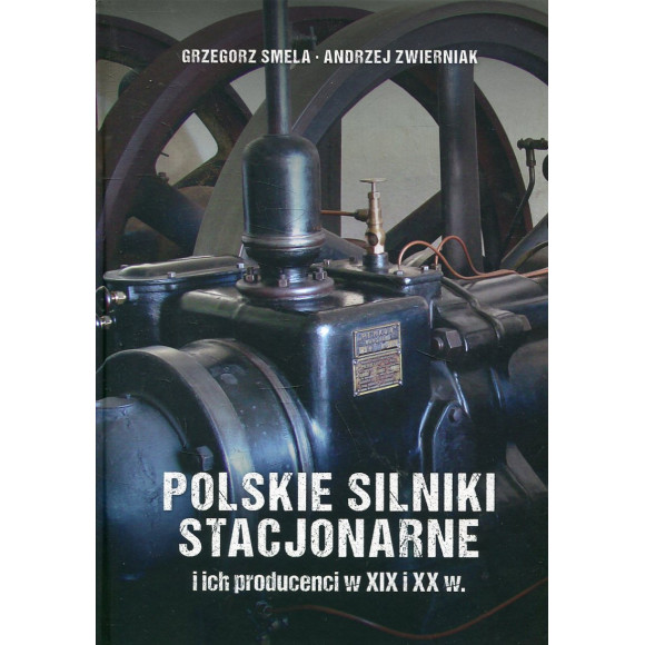 Polskie silniki stacjonarne i ich producenci w XIX i XX w.