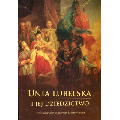 Unia lubelska i jej dziedzictwo