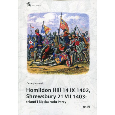 Homildon Hill 14 IX 1402, Shrewsbury 21 VII 1403