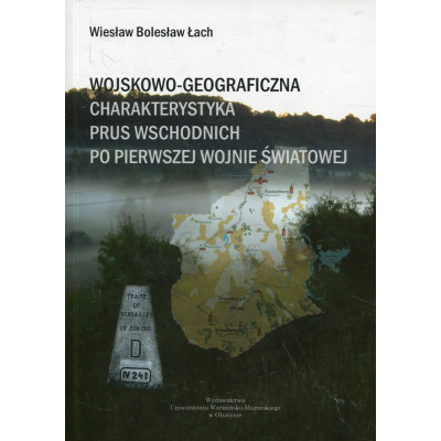 Wojskowo-geograficzna charakterystyka Prus Wschodnich po pierwszej wojnie światowej