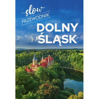 Dolny Śląsk. Slow przewodnik